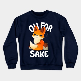 Oh For Fox Sake Crewneck Sweatshirt